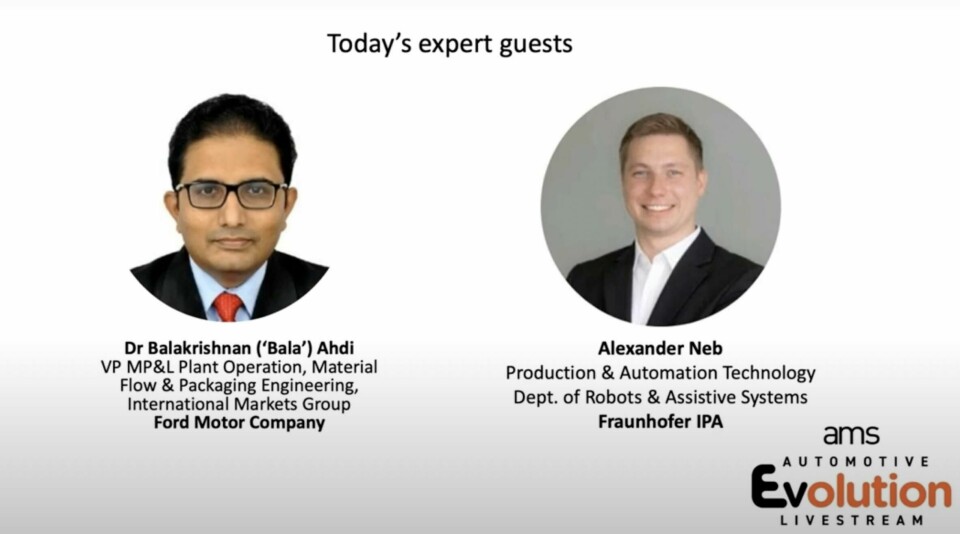 Ford and Fraunhofer discuss strategies for Industry 5.0Ford’s Balakrishnan Ahdi and Fraunhofer IPA’s Alexander Neb shared insights on using AI and data analytics in a recent AMS livestream. June 2022 Livestream