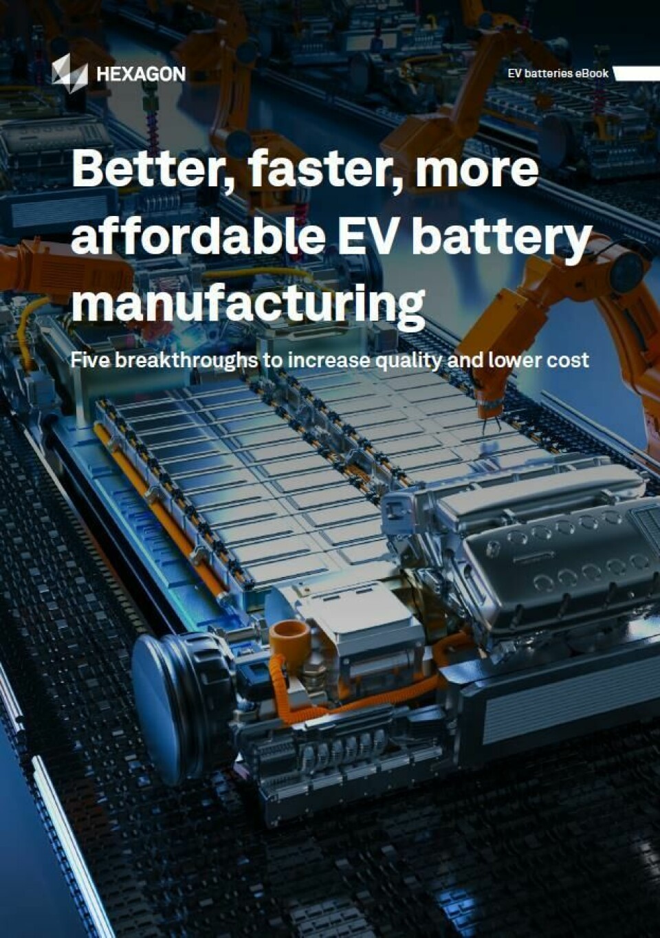 Hexagon Manufacturing Intelligence – Battery eBookHexagon’s new eBook offers five breakthroughs to increase quality and lower cost in electric vehicle battery production. Hexagon Manufacturing Intelligence – Battery eBook